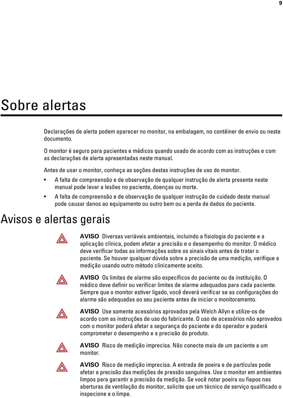 Antes de usar o monitor, conheça as seções destas instruções de uso do monitor.