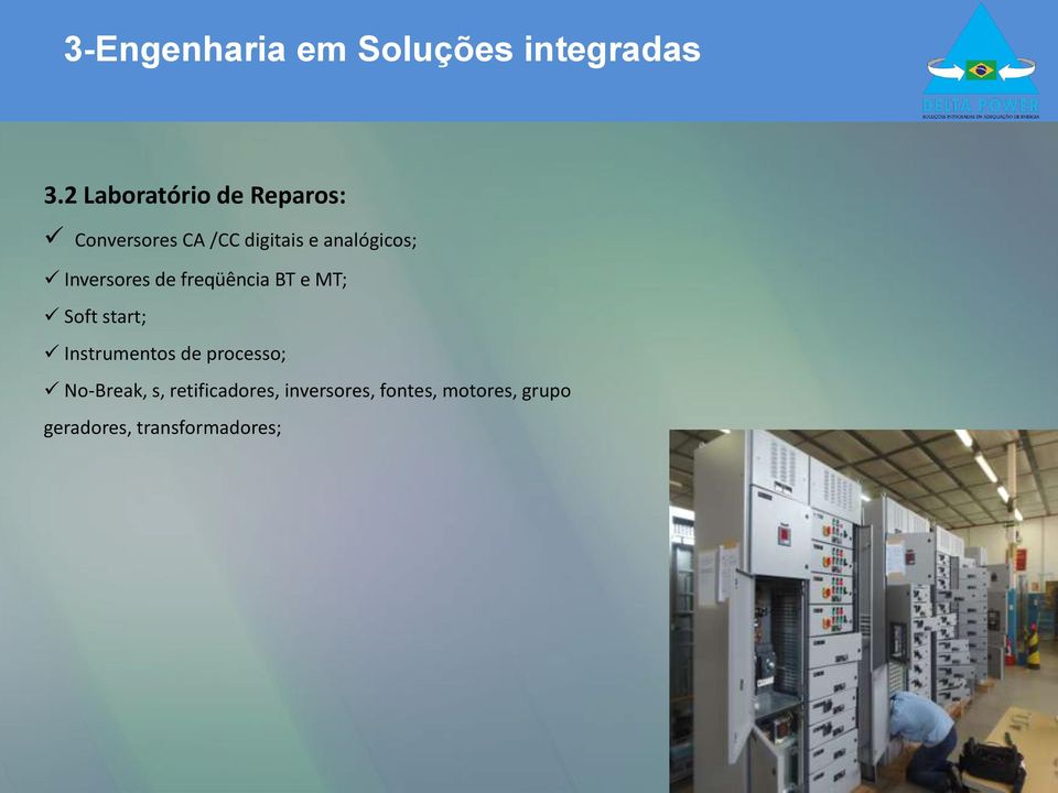 analógicos; Inversores de freqüência BT e MT; Soft start;