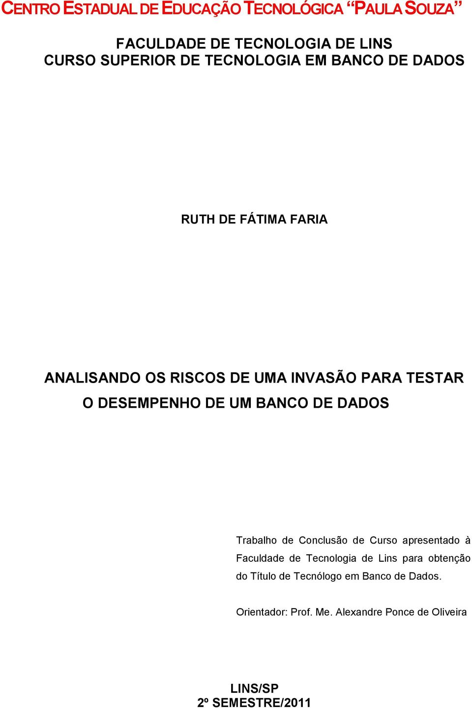 DE UM BANCO DE DADOS Trabalho de Conclusão de Curso apresentado à Faculdade de Tecnologia de Lins para