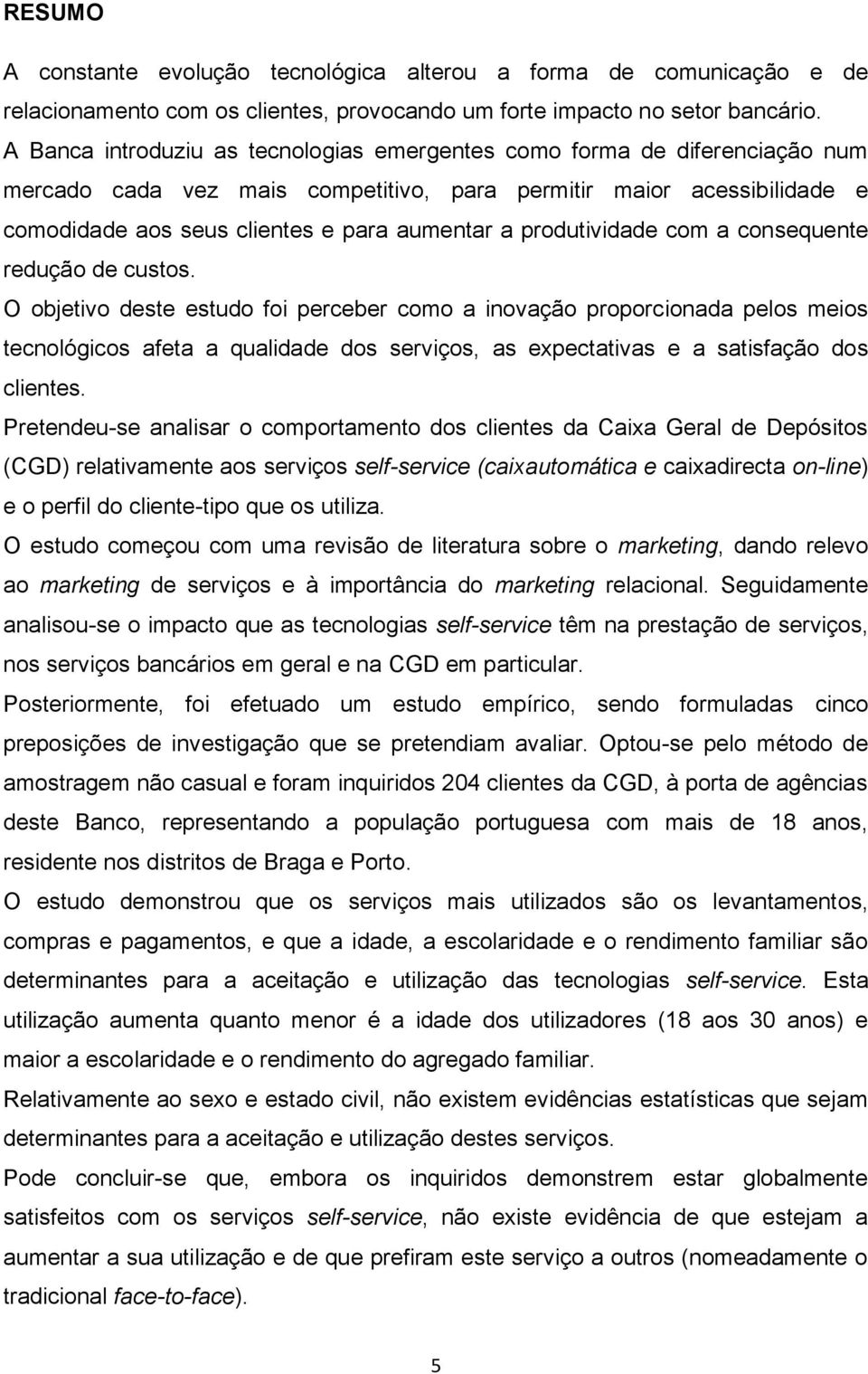 produtividade com a consequente redução de custos.