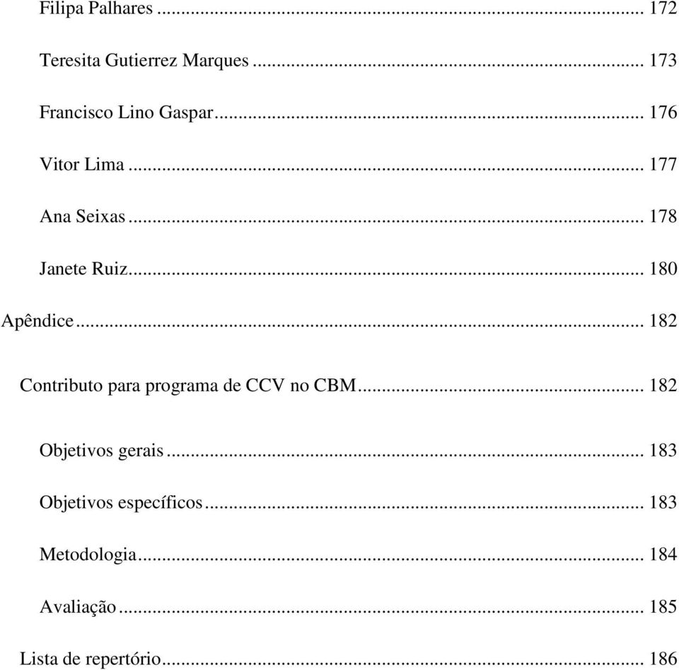 .. 182 Contributo para programa de CCV no CBM... 182 Objetivos gerais.