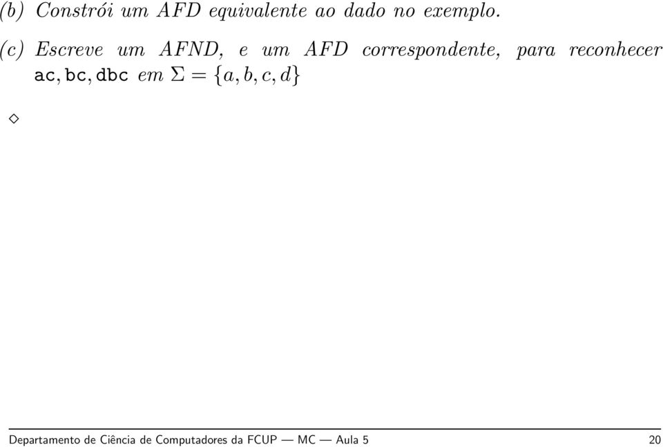 reconhecer ac, bc, dbc em Σ = {a, b, c, d}