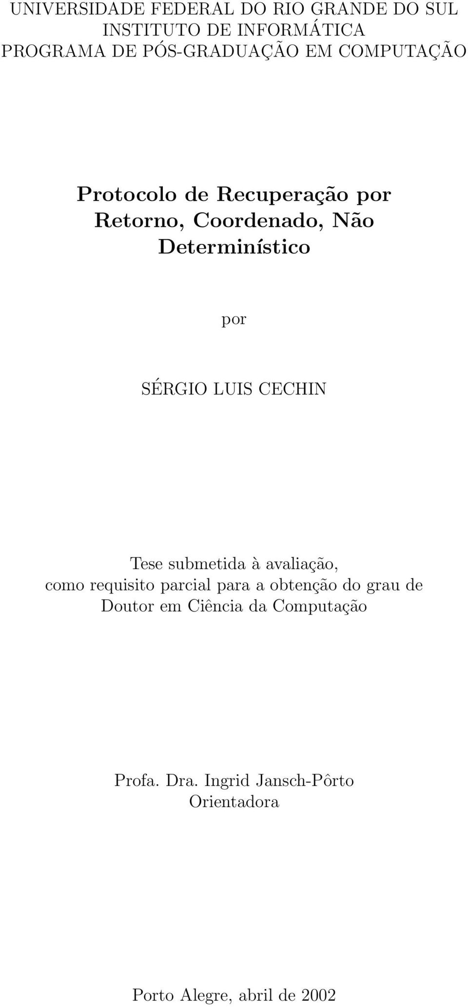 LUIS CECHIN Tese submetida à avaliação, como requisito parcial para a obtenção do grau de