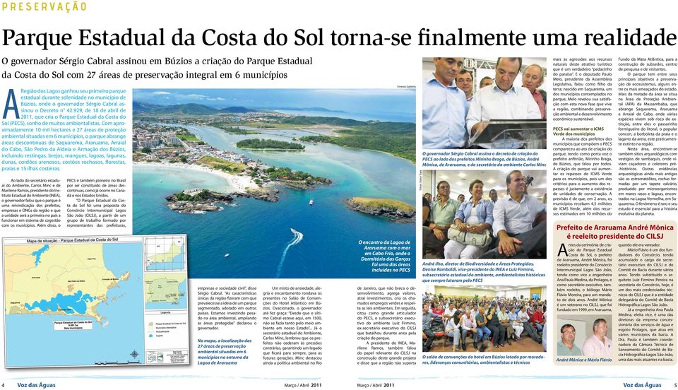 929, de 18 de abril de 2011, que cria o Parque Estadual da Costa do Sol (PECS), sonho de muitos ambientalistas.