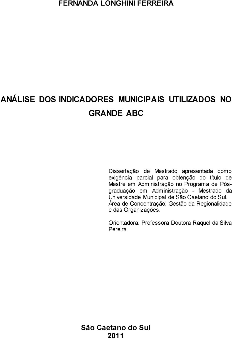 Pósgraduação em Administração - Mestrado da Universidade Municipal de São Caetano do Sul.