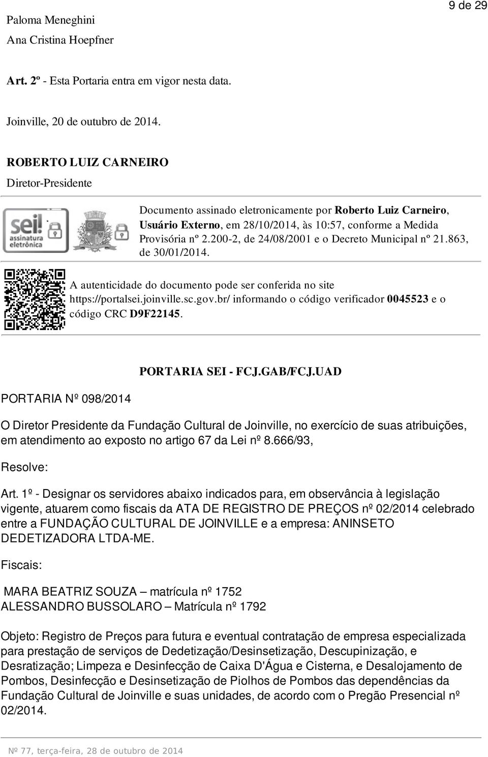 br/ informando o código verificador 0045523 e o código CRC D9F22145. PORTARIA Nº 098/2014 PORTARIA SEI - FCJ.GAB/FCJ.