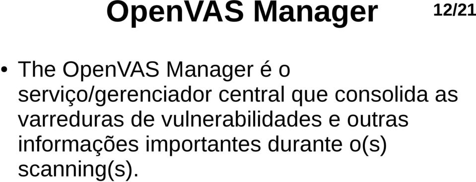 as varreduras de vulnerabilidades e outras