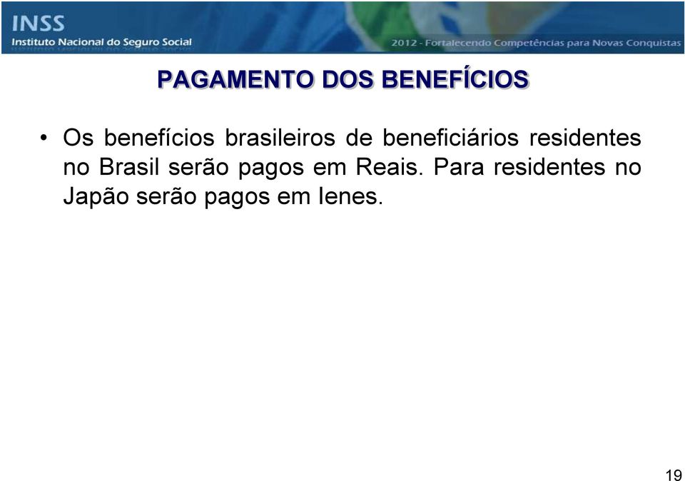 no Brasil serão pagos em Reais.