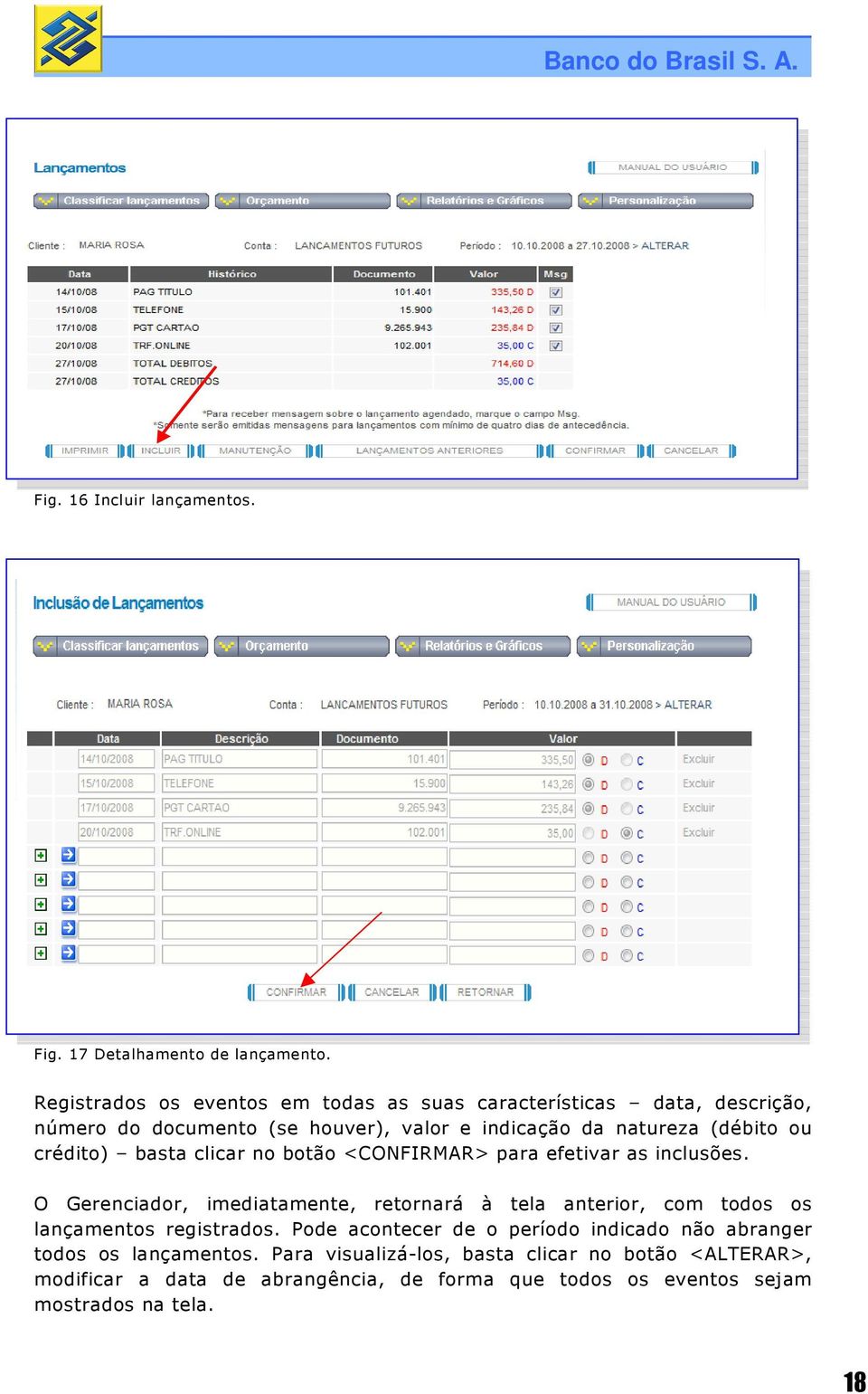 crédito) basta clicar no botão <CONFIRMAR> para efetivar as inclusões.