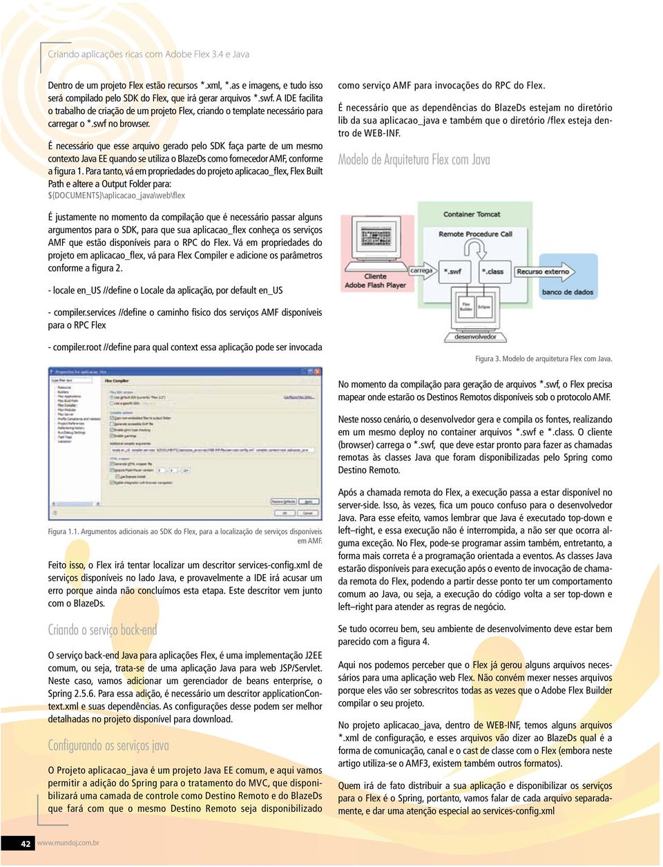 É necessário que esse arquivo gerado pelo SDK faça parte de um mesmo contexto Java EE quando se utiliza o BlazeDs como fornecedor AMF, conforme a figura 1.