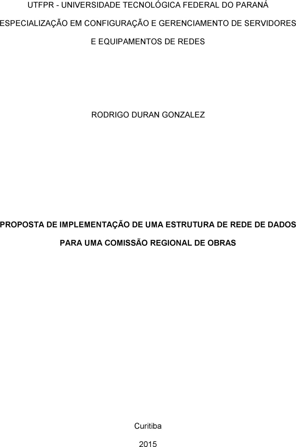 REDES RODRIGO DURAN GONZALEZ PROPOSTA DE IMPLEMENTAÇÃO DE UMA