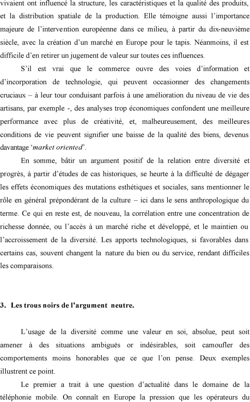 Néanmoins, il est difficile d en retirer un jugement de valeur sur toutes ces influences.