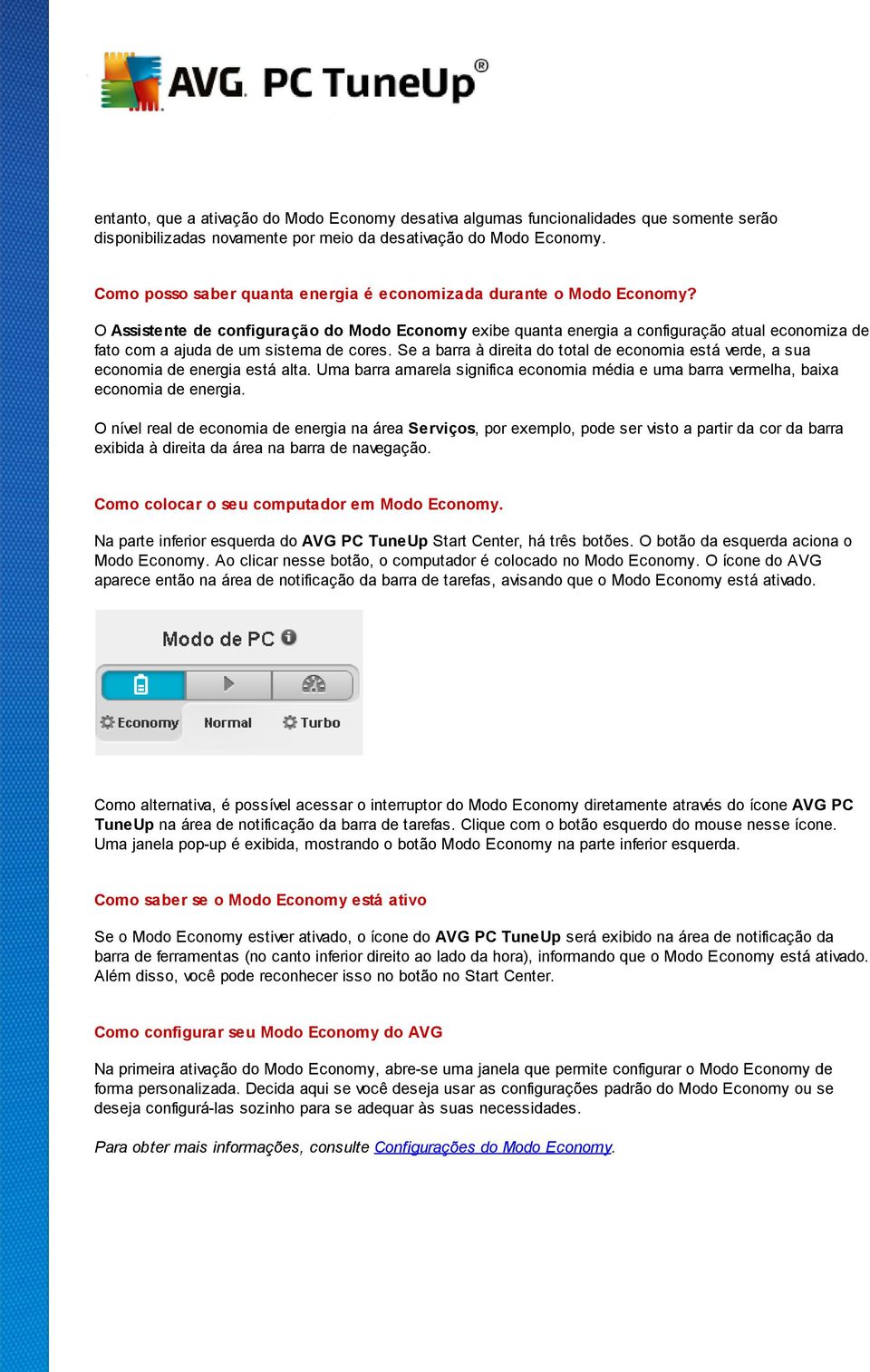 O Assistente de configuração do Modo Economy exibe quanta energia a configuração atual economiza de fato com a ajuda de um sistema de cores.