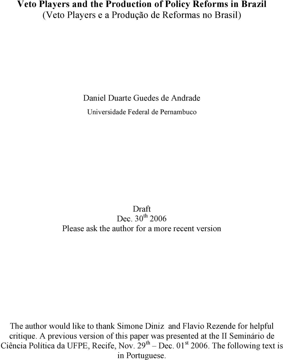 30 th 2006 Please ask the author for a more recent version The author would like to thank Simone Diniz and Flavio Rezende