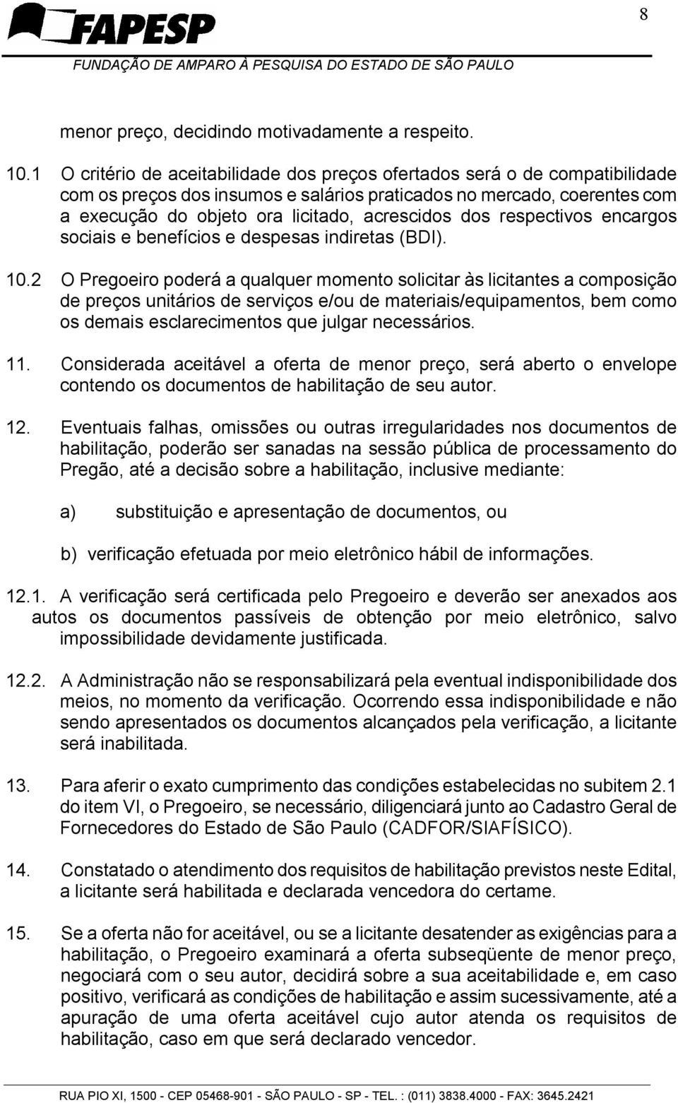 dos respectivos encargos sociais e benefícios e despesas indiretas (BDI). 10.