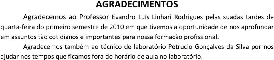 tão cotidianos e importantes para nossa formação profissional.