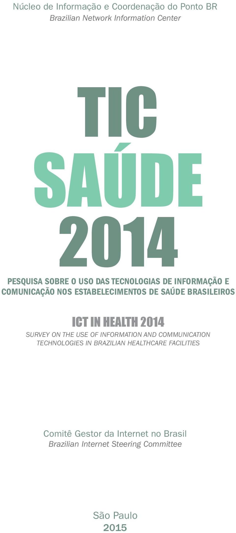 BRASILEIROS ICT IN HEALTH 204 SURVEY ON THE USE OF INFORMATION AND COMMUNICATION TECHNOLOGIES IN