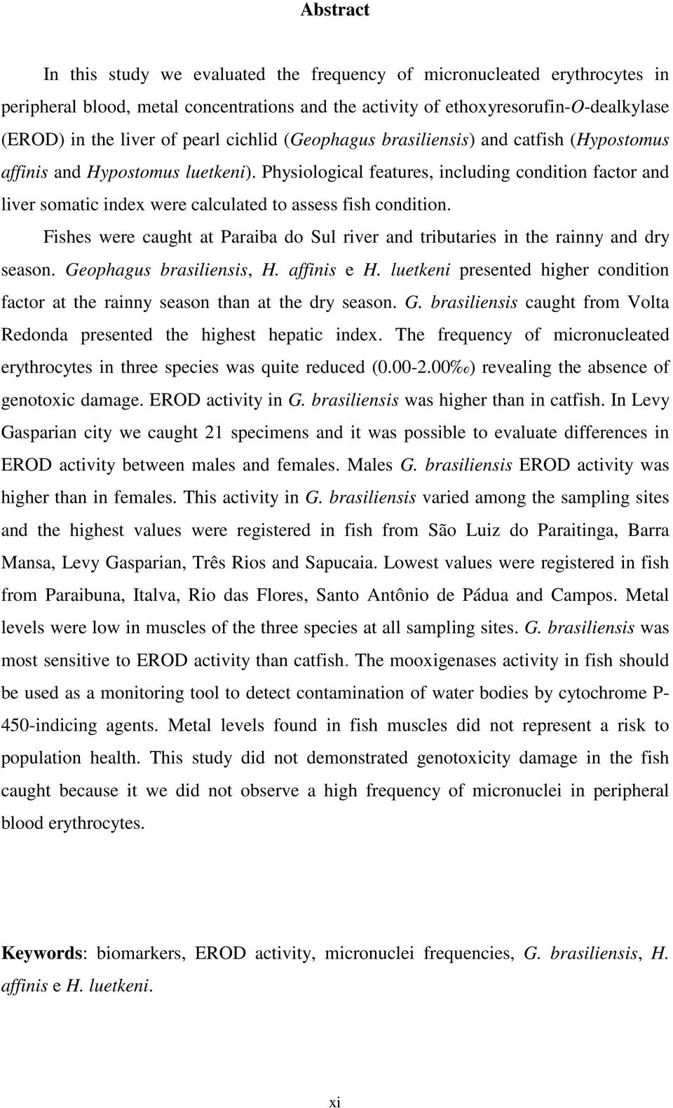 Physiological features, including condition factor and liver somatic index were calculated to assess fish condition.