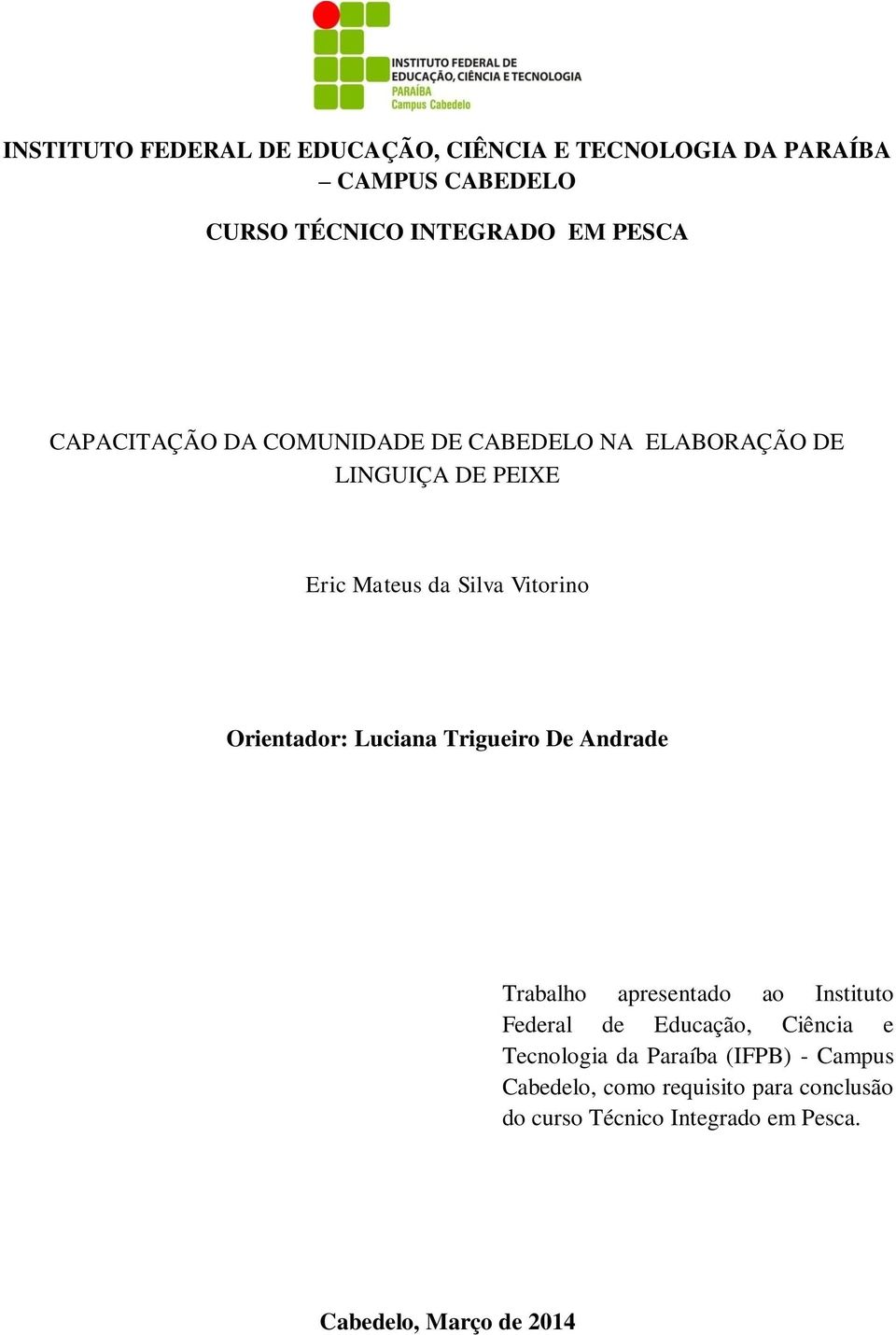 Luciana Trigueiro De Andrade Trabalho apresentado ao Instituto Federal de Educação, Ciência e Tecnologia da