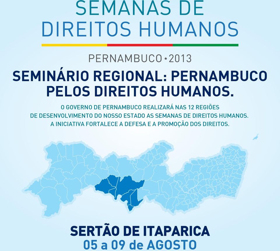 DESENVOLVIMENTO DO NOSSO ESTADO AS SEMANAS DE DIREITOS HUMANOS.