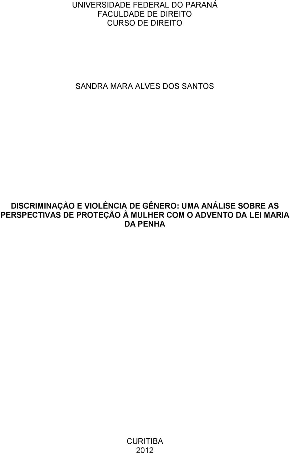 VIOLÊNCIA DE GÊNERO: UMA ANÁLISE SOBRE AS PERSPECTIVAS DE