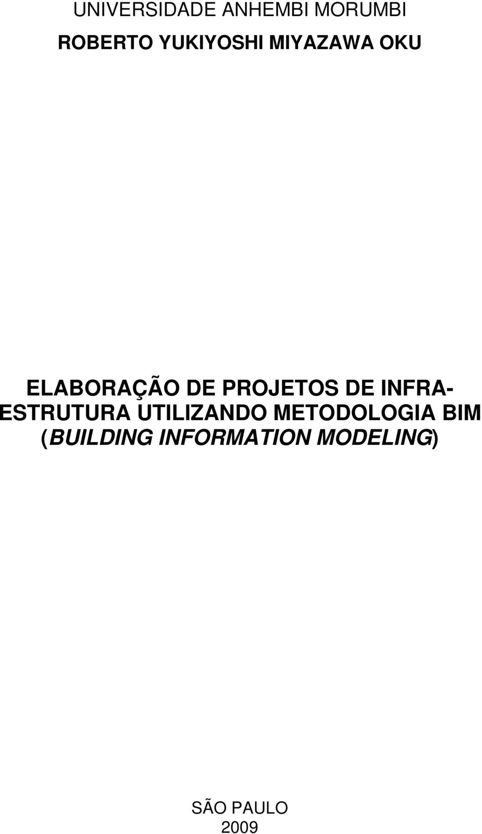 PROJETOS DE INFRA- ESTRUTURA UTILIZANDO