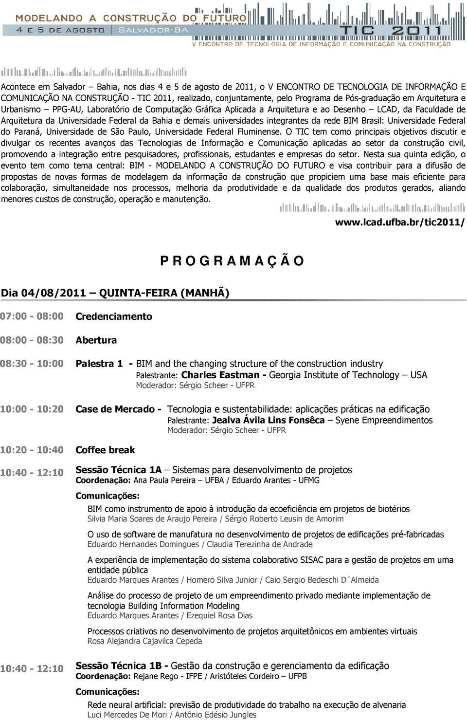 integrantes da rede BIM Brasil: Universidade Federal do Paraná, Universidade de São Paulo, Universidade Federal Fluminense.