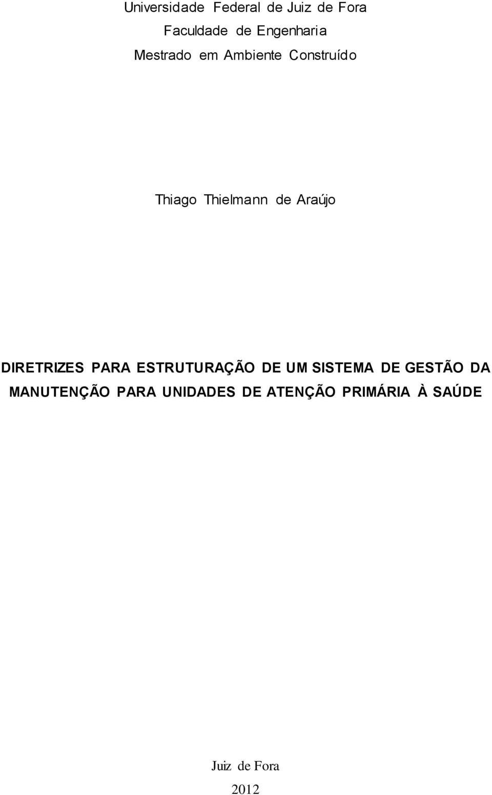 DIRETRIZES PARA ESTRUTURAÇÃO DE UM SISTEMA DE GESTÃO DA