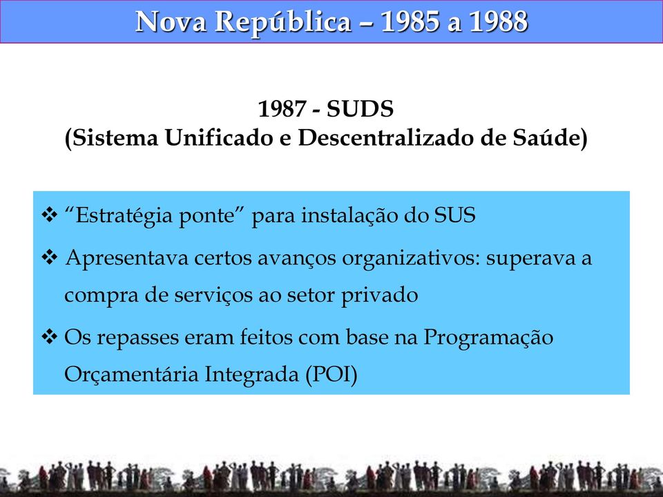 Apresentava certos avanços organizativos: superava a compra de serviços