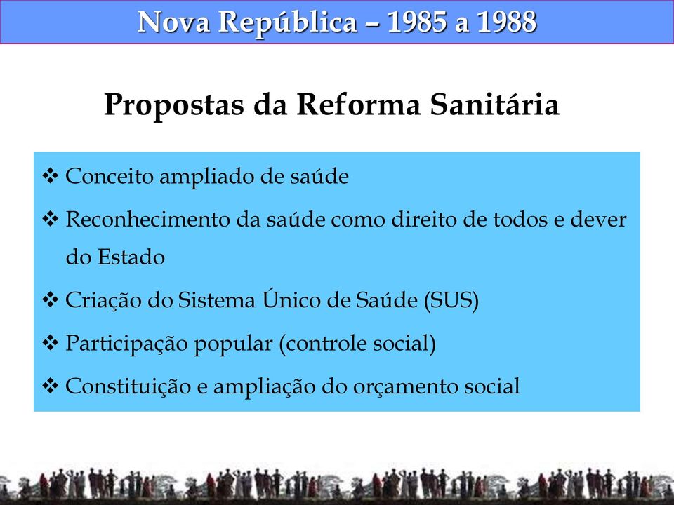 dever do Estado Criação do Sistema Único de Saúde (SUS)