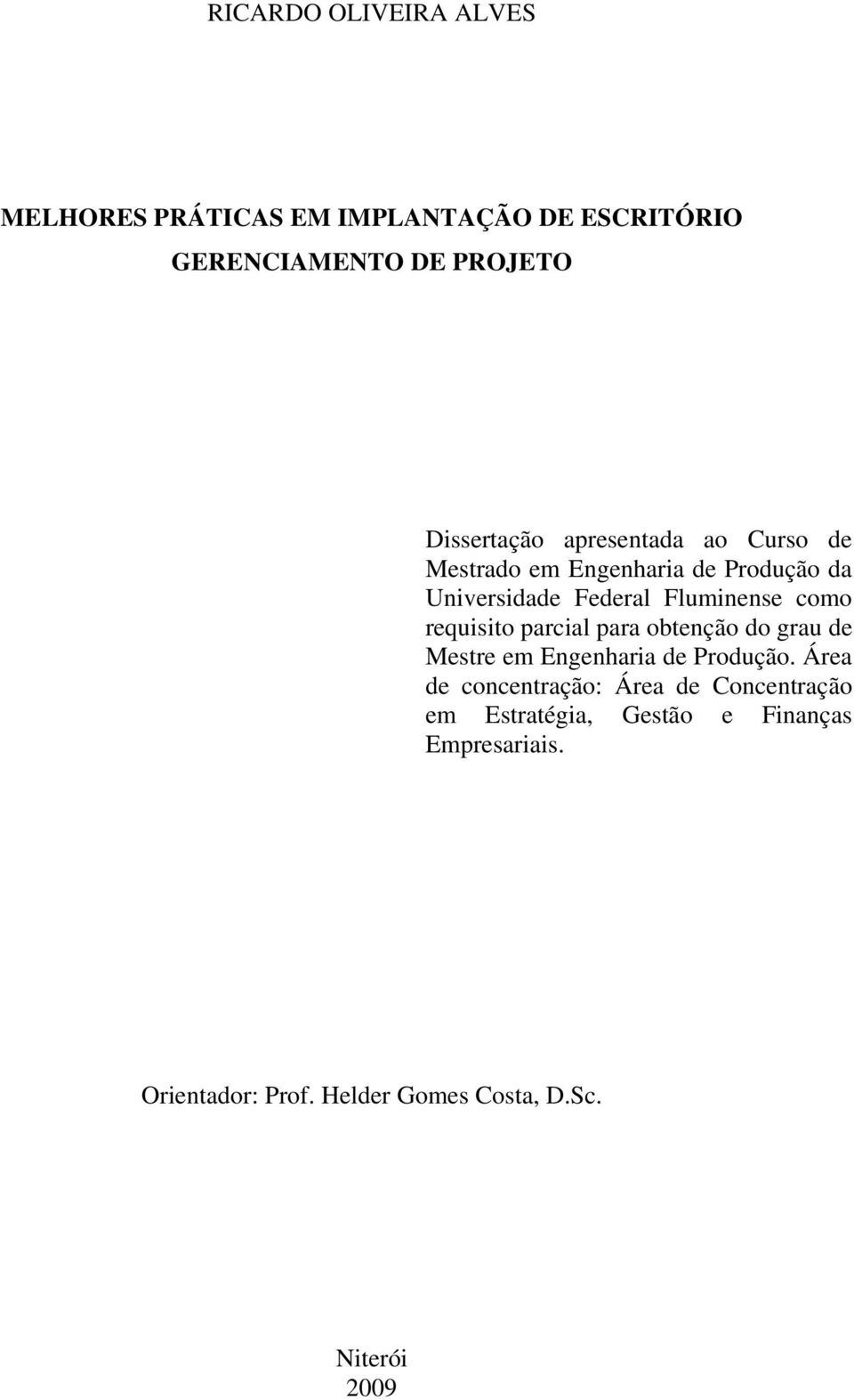 requisito parcial para obtenção do grau de Mestre em Engenharia de Produção.