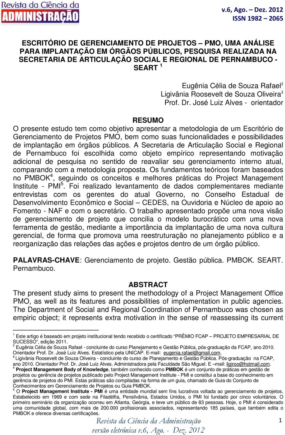 SEART 1 Eugênia Célia de Souza Rafael 2 Ligivânia Roosevelt de Souza Oliveira 3 Prof. Dr.