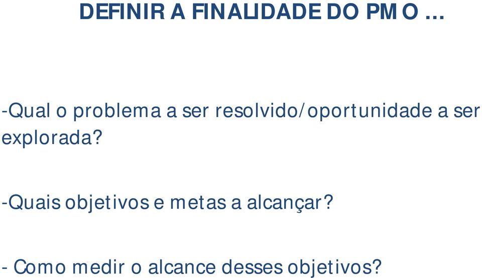 resolvido/oportunidade a ser explorada?