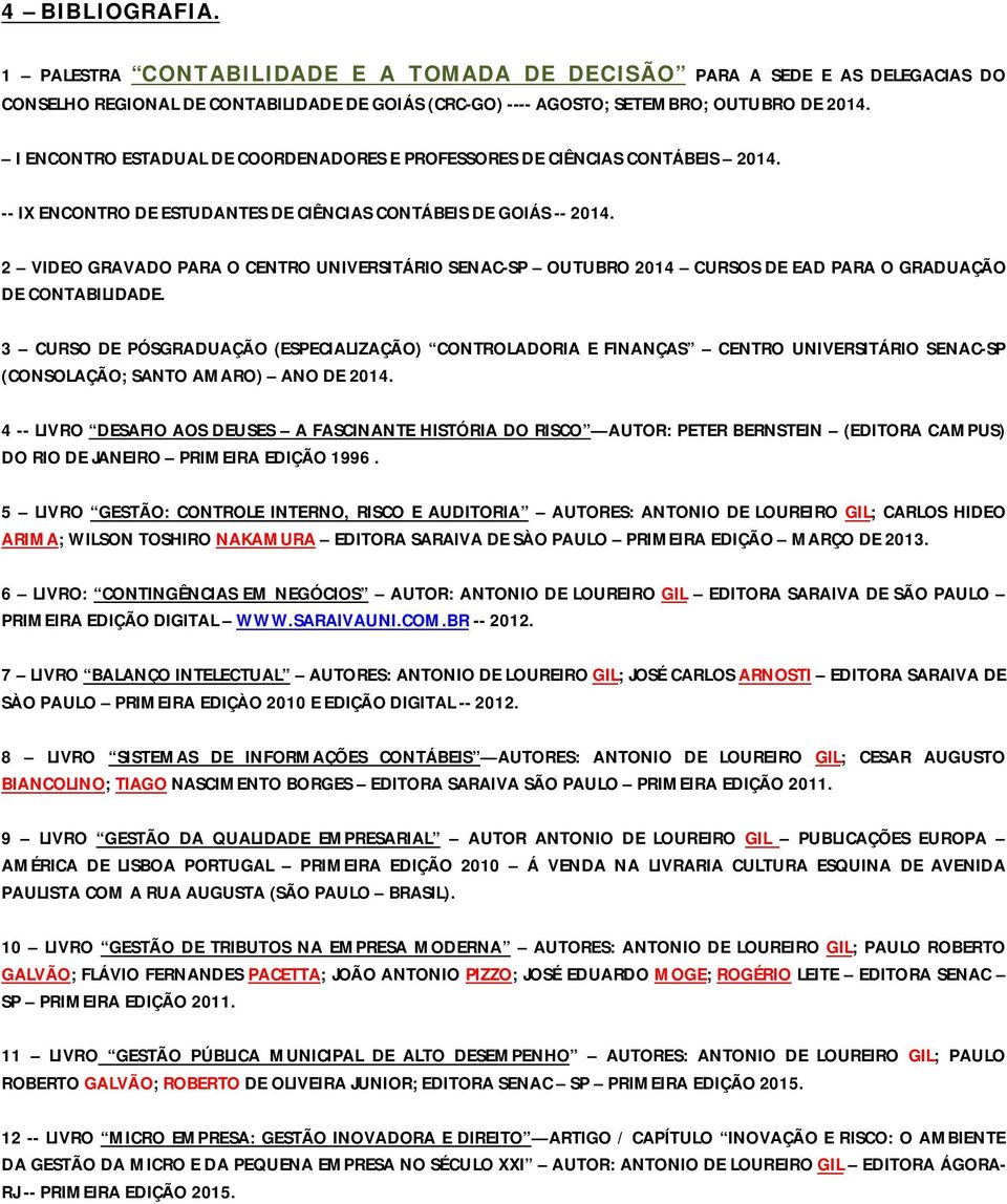 2 VIDEO GRAVADO PARA O CENTRO UNIVERSITÁRIO SENAC-SP OUTUBRO 2014 CURSOS DE EAD PARA O GRADUAÇÃO DE CONTABILIDADE.