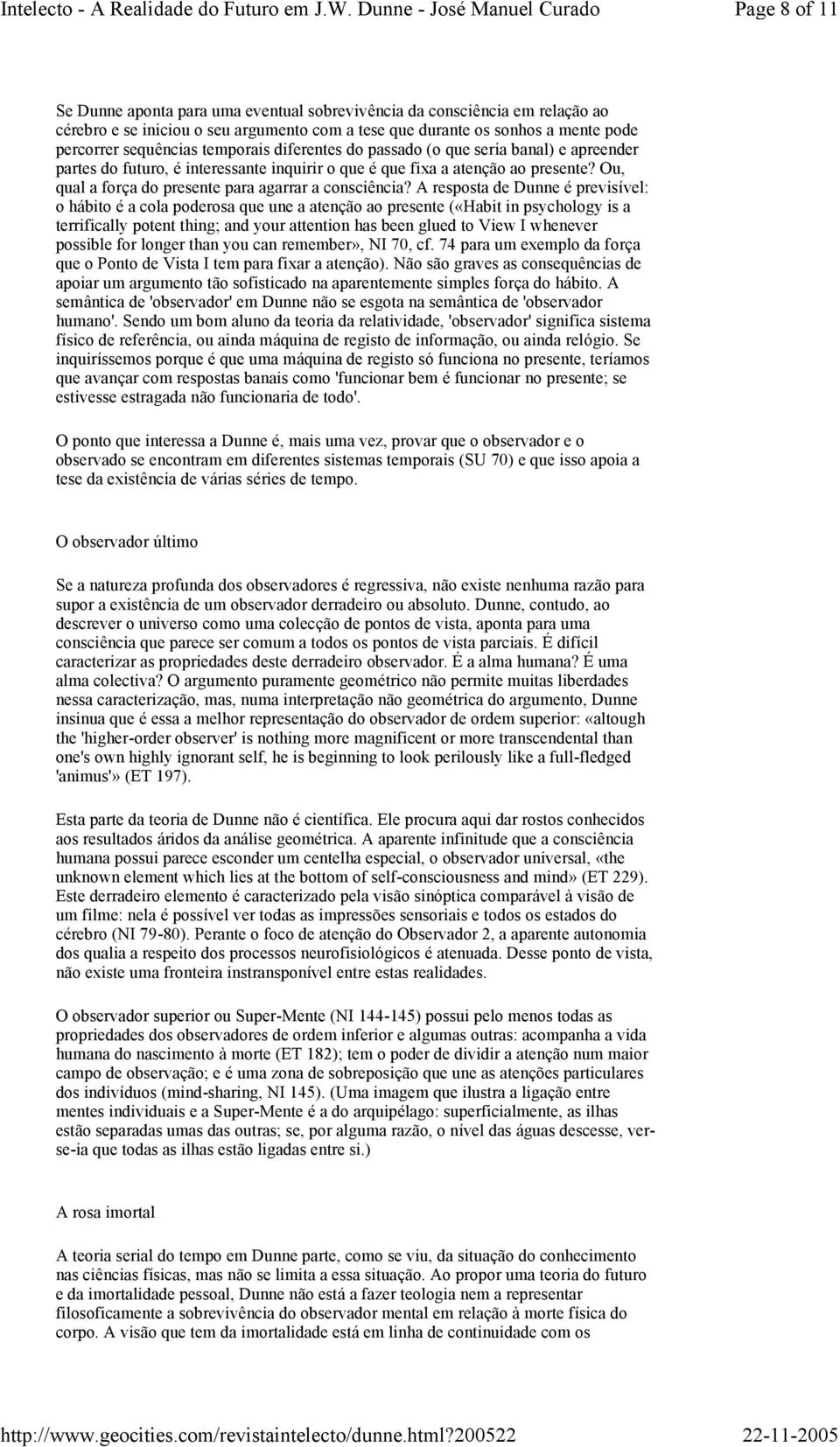 Ou, qual a força do presente para agarrar a consciência?