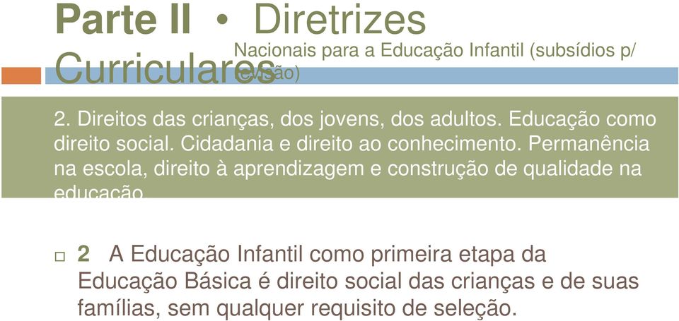 Permanência na escola, direito à aprendizagem e construção de qualidade na educação.