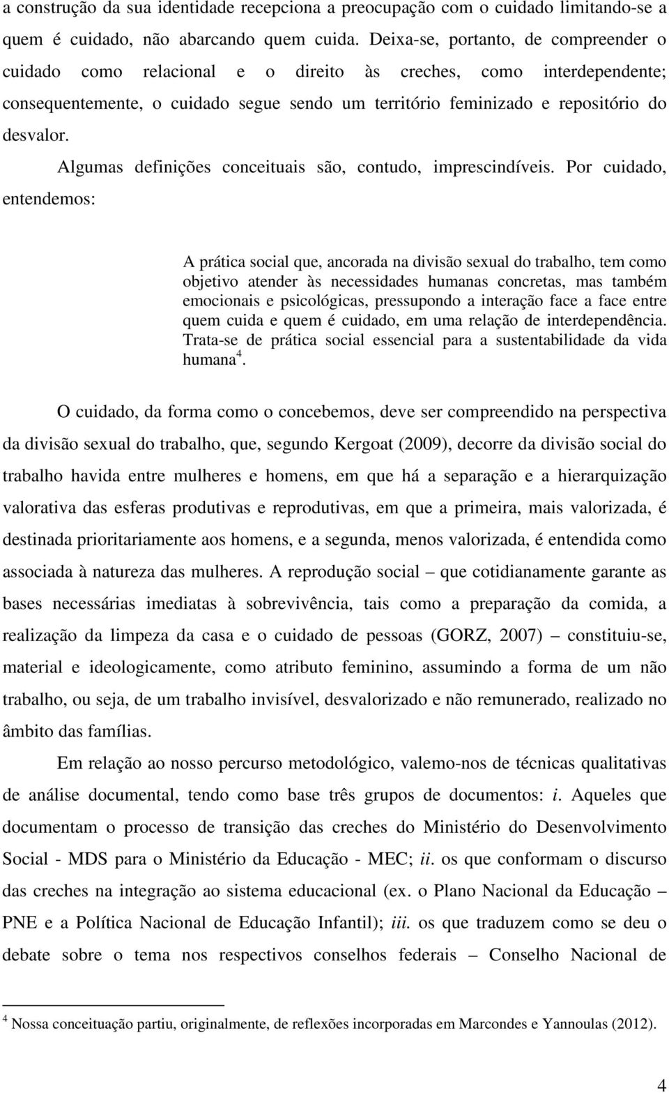 Algumas definições conceituais são, contudo, imprescindíveis.