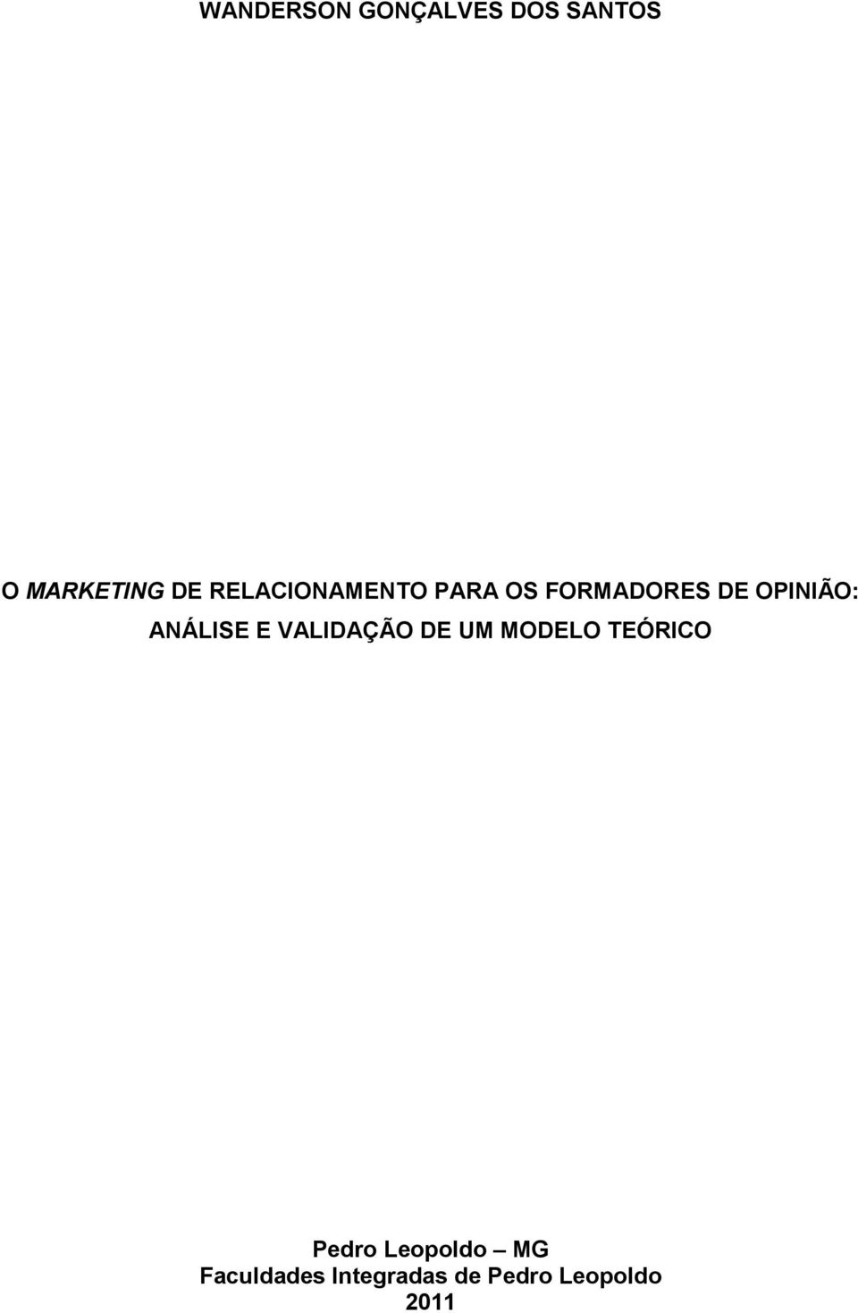 ANÁLISE E VALIDAÇÃO DE UM MODELO TEÓRICO Pedro