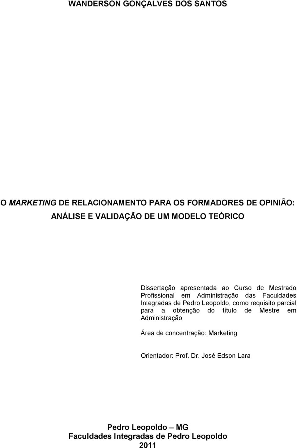 Integradas de Pedro Leopoldo, como requisito parcial para a obtenção do título de Mestre em Administração Área de