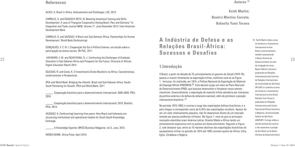 Inter-American Development Bank Autores 19 Keith Martin; Beatriz Martins Carreta; Rafaella Yumi Terano CARRILLO, S. and VAZQUEZ, K and Sub-Saharan Africa: Partnerships for Human Development.