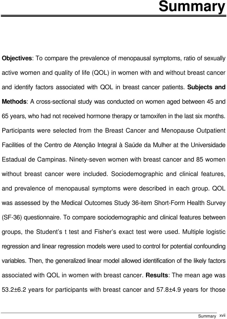 Subjects and Methods: A cross-sectional study was conducted on women aged between 45 and 65 years, who had not received hormone therapy or tamoxifen in the last six months.