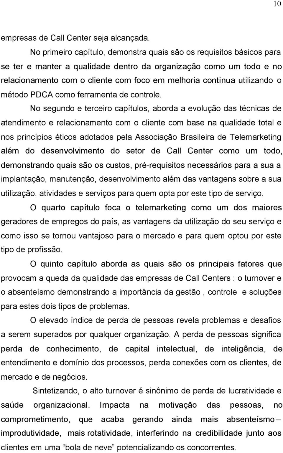 utilizando o método PDCA como ferramenta de controle.