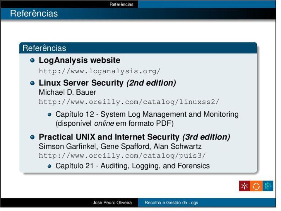 com/catalog/linuxss2/ Capítulo 12 - System Log Management and Monitoring (disponível online em formato PDF)