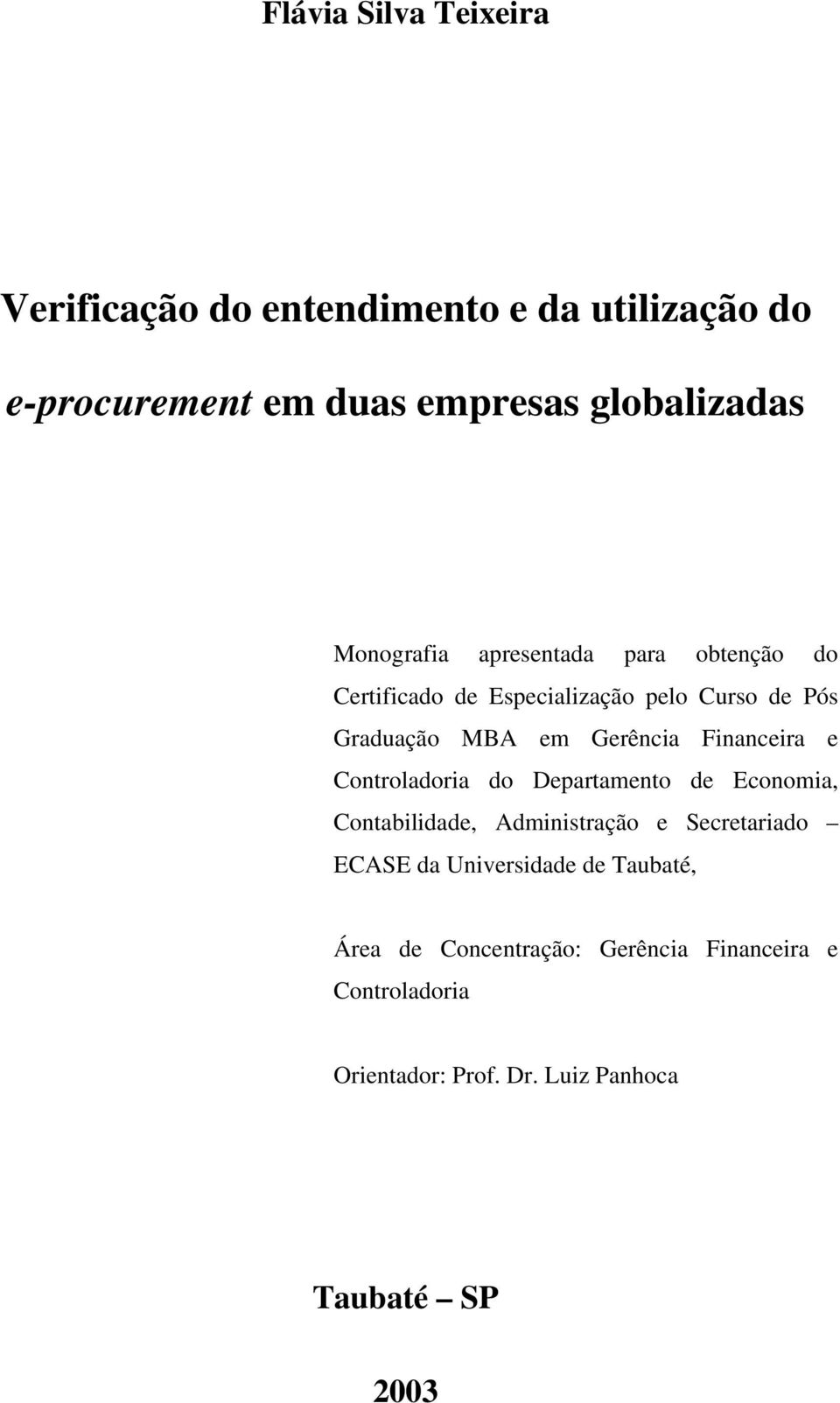 Financeira e Controladoria do Departamento de Economia, Contabilidade, Administração e Secretariado ECASE da