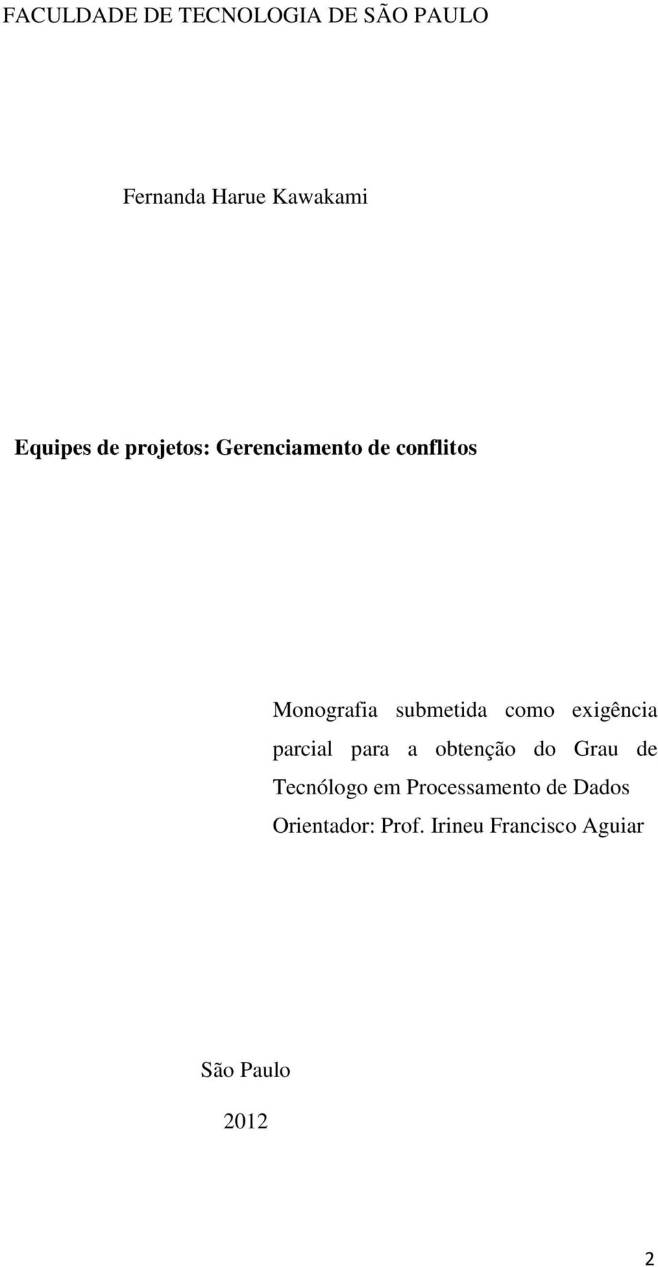 exigência parcial para a obtenção do Grau de Tecnólogo em