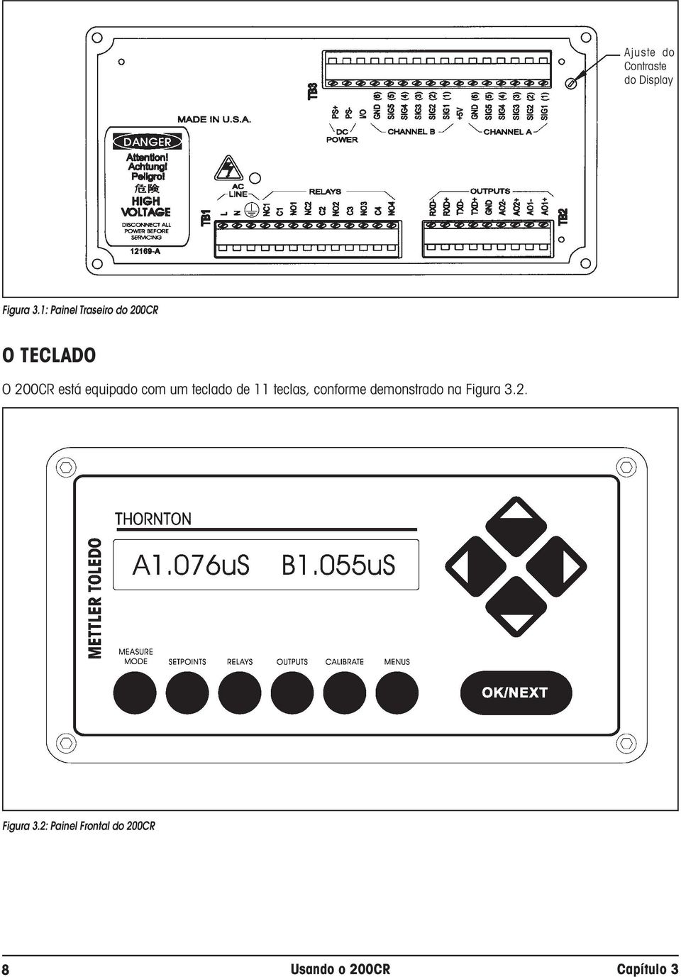 equipado com um teclado de 11 teclas, conforme