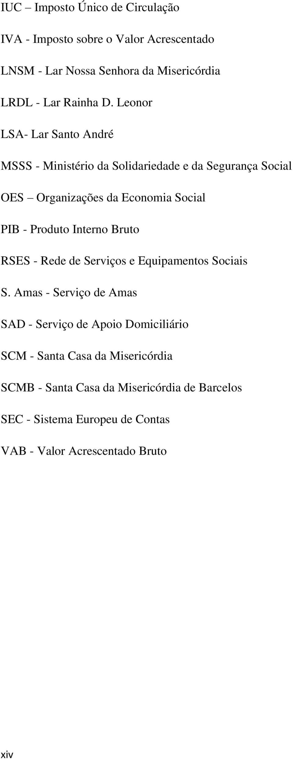 Interno Bruto RSES - Rede de Serviços e Equipamentos Sociais S.