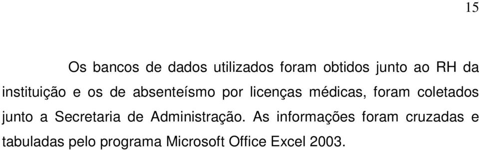 coletados junto a Secretaria de Administração.