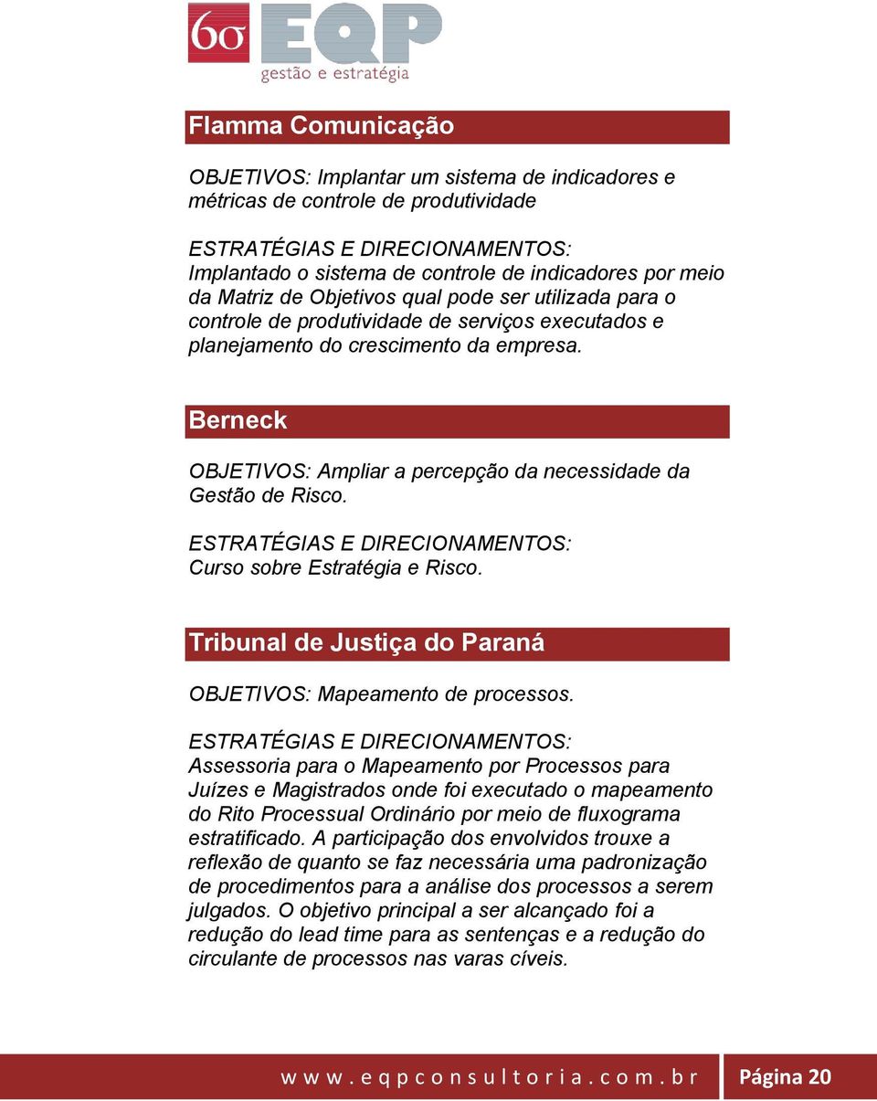 Curso sobre Estratégia e Risco. Tribunal de Justiça do Paraná OBJETIVOS: Mapeamento de processos.