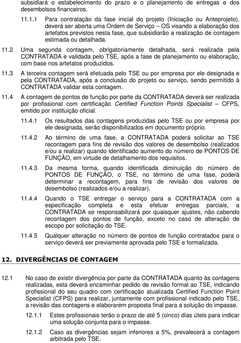 realização de contagem estimada ou detalhada. 11.